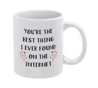 Anceky Tasse à café humoristique « Tu es la meilleure chose que j'aie jamais trouvée sur Internet » (11 oz) blanche