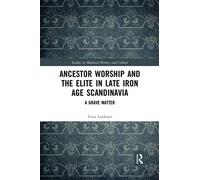 Ancestor Worship And The Elite In Late Iron Age Scandinavia