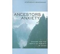 Ancestors And Anxiety - Daoism And The Birth And Rebirth In China