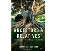 [(Ancestors and Relatives: Genealogy, Identity, and Community)] [Author: Eviatar Zerubavel] published on (January, 2012)