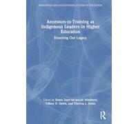 Ancestors-in-Training as Indigenous Leaders in Higher Education