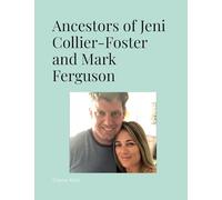 Ancestors of Jennie Collier-Foster and Mark Ferguson