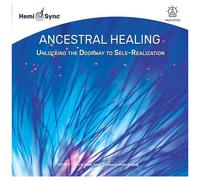 Ancestral Healing: Unlocking The Doorway To Self-Realization
