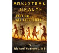 Ancestral Health: Part One: All About Light