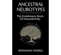 Ancestral Neurotypes: The Evolutionary Roots of Neurodiversity
