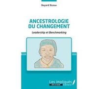 Ancestrologie du changement Bayard Blégui (Auteur)