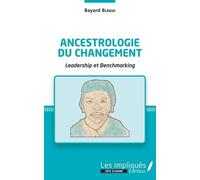 Ancestrologie Du Changement - Leadership Et Benchmarking
