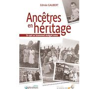 Ancètres en héritage: Ce qui se transmet malgré nous