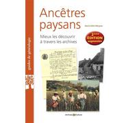 Ancêtres paysans: Mieux les découvrir à travers les archives
