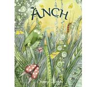 ANCH: Children's picture book for reading aloud and for discovering nature in cute artistic watercolor illustrations - Soothing story about nature, friendship and little adventures for ages 3 and up