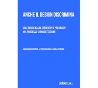 Anche il design discrimina. Sull'influenza di stereotipi e pregiudizi nel processo di progettazione