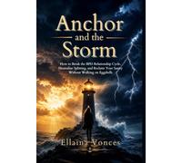 Anchor and the Storm: How to Break the BPD Relationship Cycle, Neutralize Splitting, and Reclaim Your Sanity Without Walking on Eggshells