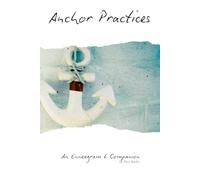 Anchor Practices: Daily Courage in God’s Faithfulness - An Enneagram 6 Companion