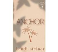 Anchor Special Edition - Kandi Steiner - Kandi Steiner LLC - Livre en Anglais Kandi SteinerKandi Steiner (Auteur)