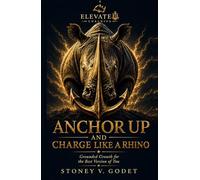 Anchor Up and Charge Like a Rhino: Grounded Growth for the Best Version of You