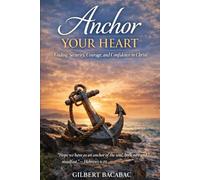 Anchor Your Heart: Finding Security, Courage, and Confidence in Christ