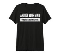 Anchor Your Mind/Ancre Ton Esprit - Esprit inébranlable T-Shirt Haut de Gamme