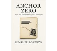 Anchor Zero: Book Three of The Tether Sequence