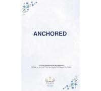 ANCHORED: 30 Days on the Truth That You Cannot Drift Beyond His Reach