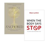 Anchored by Deb Dana & When the Body Says Stop by Mae Larkin 2 Books Collection Set