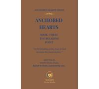 Anchored Hearts: Book Three: The Breaking Point