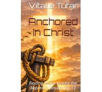 Anchored in Christ: Finding Peace Amidst the Abortion Debate Vol. 17