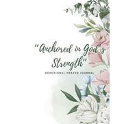 “Anchored in God’s Strength” Devotional prayer journal