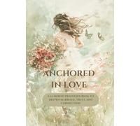 Anchored in Love: A 12-Month Prayer Journal to Deepen Marriage, Trust, and Connection