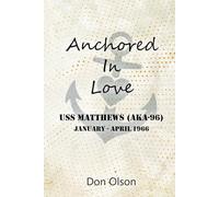 Anchored In Love: USS Matthews (AKA96) January - April 1966