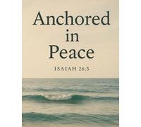 Anchored in Peace: Living Daily in God’s Promises