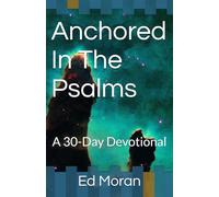 Anchored In The Psalms: A 30-Day Devotional
