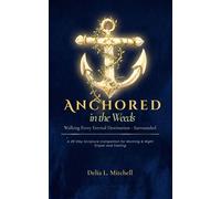 ANCHORED IN THE WEEDS Walking Every Eternal Destination-Surrounded - Delia L Mitchell - Jacinth Media Productions - ebook (ePub) - Livre