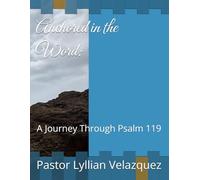 Anchored in the Word:: A Journey Through Psalm 119
