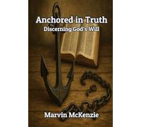 Anchored in Truth: Discerning the Will of God