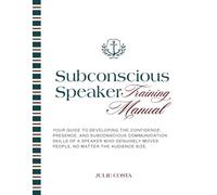 Anchored Subconscious Speaker Training Manual