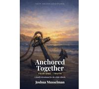 Anchored Together: A 16-W amily Devotional for the Whole Church - Year One: Truth