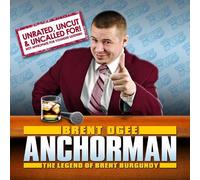 Anchorman: The Legend Of Brent Burgandy