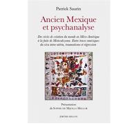 Ancien Mexique et psychanalyse - Des récits de création du m - Patrick Saurin - Millon Jerome Eds - broché - Récit