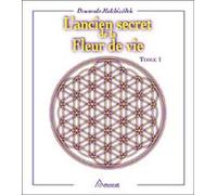Ancien secret de la fleur de vie T.1 Tome 1 - Drunvalo Melchizedek - Ariane Publications - broché - Essai