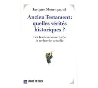 Ancien Testament : Quelles Vérités Historiques ? - Les Bouleversements De La Recherche Actuelle