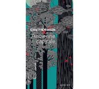 Ancienne capitale T'ien-hsin Chu (Auteur), Isabelle Rabut (Traduction), Angel Pino (Traduction)