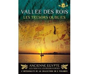 Ancienne Egypte, les nouvelles découvertes - Vol. 3 : Vallée des Rois, les trésors oubliés
