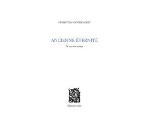 Ancienne éternité & autres textes - Christian Dotremont - Unes Eds - broché - Poésie