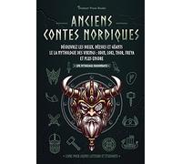 Anciens contes nordiques: Découvrez les dieux, déesses et géants le la mythologie des Vikings: Odin, Loki, Thor, Freya et plus encore (Livre pour jeunes lecteurs et étudiants)