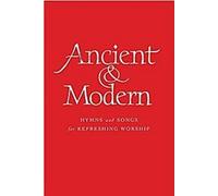 Anciens et modernes, édition mélodique : Hymnes et chants pour un culte rafraîchissant