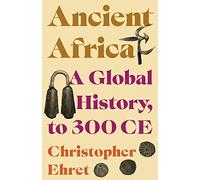 Ancient Africa: A Global History, to 300 CE
