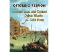 Ancient Airs And Dances & Other Works For Solo Piano