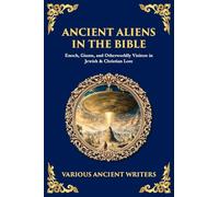 Ancient Aliens in the Bible: Enoch, Giants, and Otherworldly Visitors in Jewish & Christian Lore