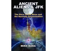 Ancient Aliens & JFK: The Race to the Moon and the Kennedy Assassination - [Version Originale] Inconnu (Auteur)