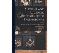 Ancient and Accepted Scottish Rite of Freemasonry - Creative Media Partners LLC - Creative Media Partners LLC - Livre en Anglais Creative Media Partners LLCCreative Media Partners LLC (Auteur)